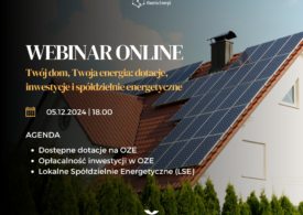 Webinar pt. „Twój dom, Twoja energia: dotacje, inwestycje i spółdzielnie energetyczne"