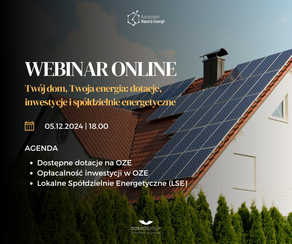 Webinar pt. „Twój dom, Twoja energia: dotacje, inwestycje i spółdzielnie energetyczne"